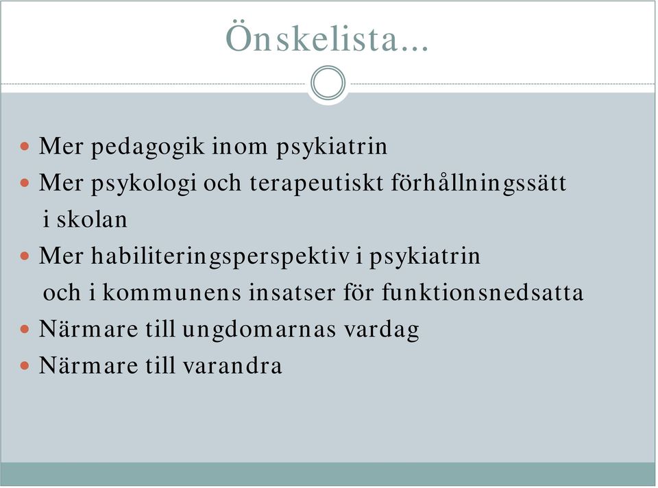 terapeutiskt förhållningssätt i skolan Mer