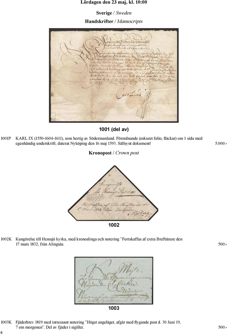 000:- Kronopost / Crown post 1002 1002K Kungörelse till Hemsjö kyrka, med kronoslinga och notering Fortskaffas af extra Brefbärare den 17 mars 1832,