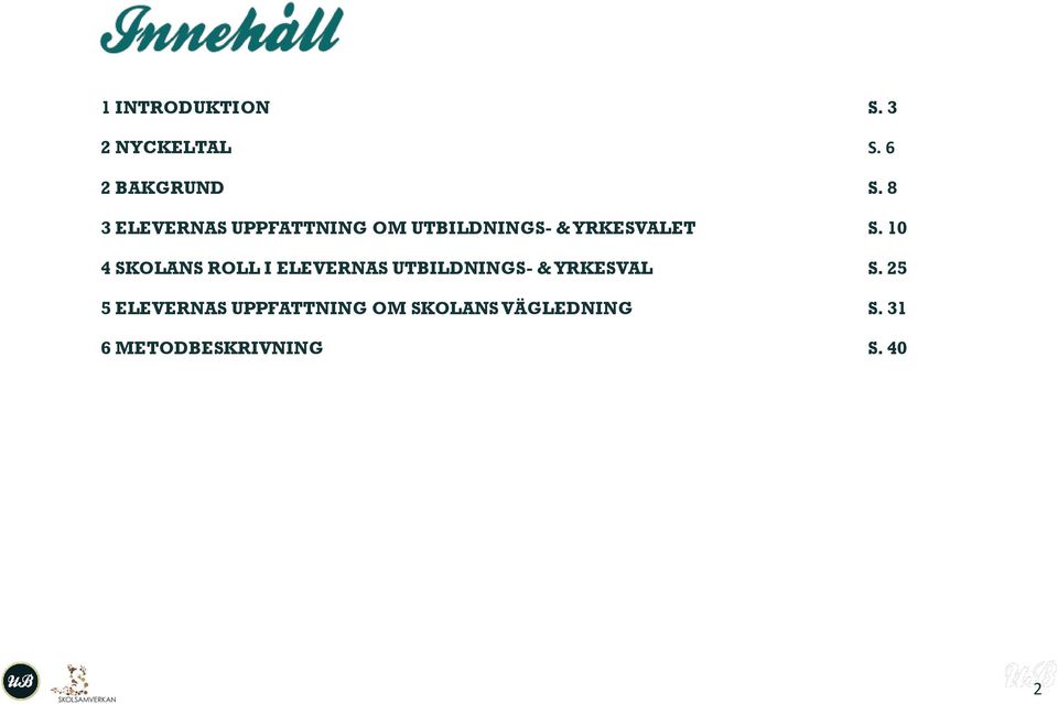 10 4 SKOLANS ROLL I ELEVERNAS UTBILDNINGS- & YRKESVAL S.