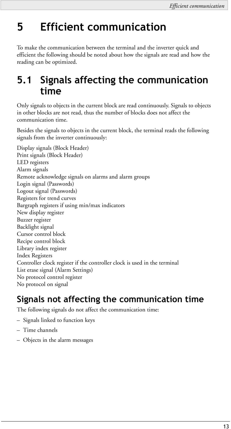 Signals to objects in other blocks are not read, thus the number of blocks does not affect the communication time.