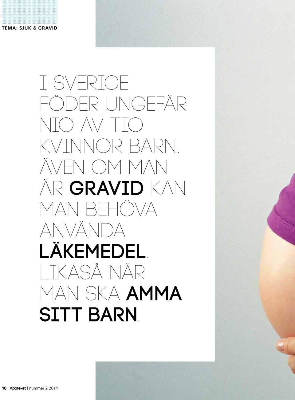 Även om man är gravid kan man behöva