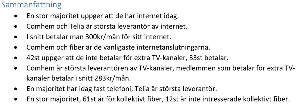 42st uppger att de inte betalar för extra TV-kanaler, 33st betalar.