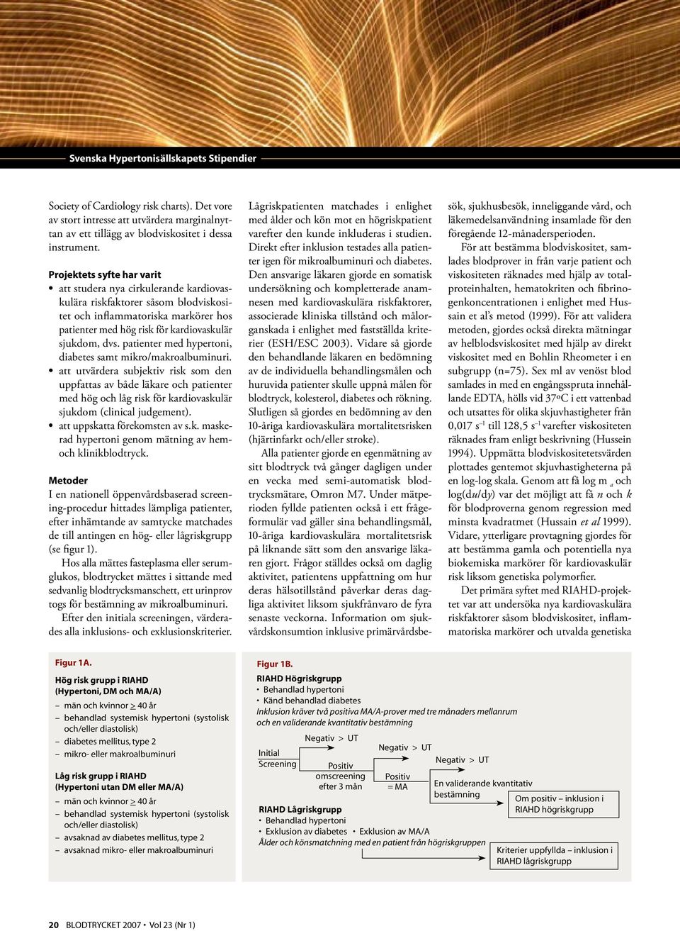 patienter med hypertoni, diabetes samt mikro/makroalbuminuri.