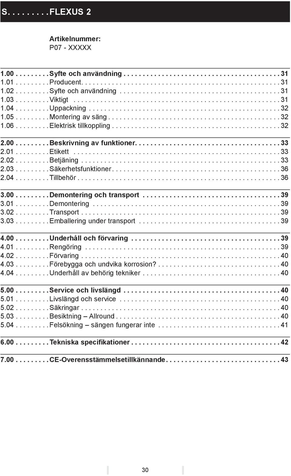 05......... Montering av säng............................................. 32 1.06......... Elektrisk tillkoppling............................................ 32 2.00......... Beskrivning av funktioner.