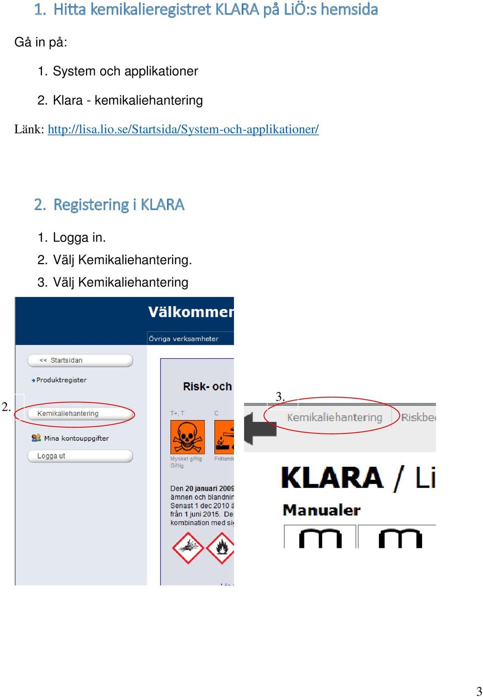 lio.se/startsida/system-och-applikationer/ Registering i KLARA