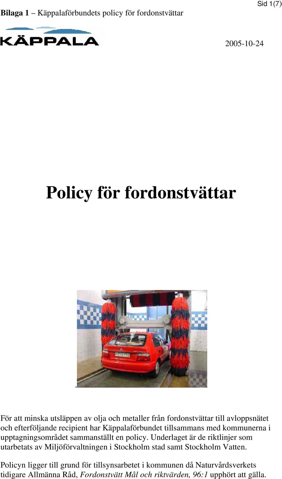 upptagningsområdet sammanställt en policy.