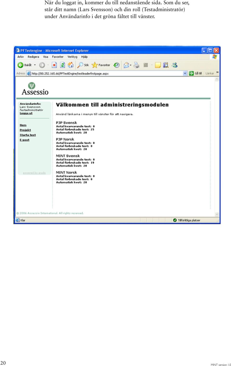Svensson) och din roll (Testadministratör)