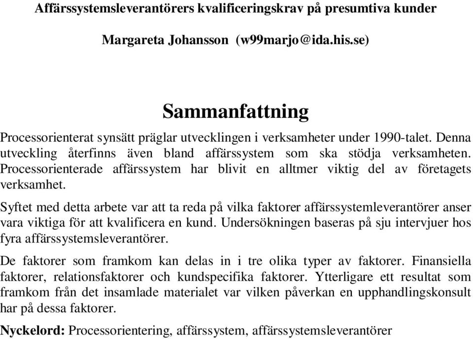 Processorienterade affärssystem har blivit en alltmer viktig del av företagets verksamhet.