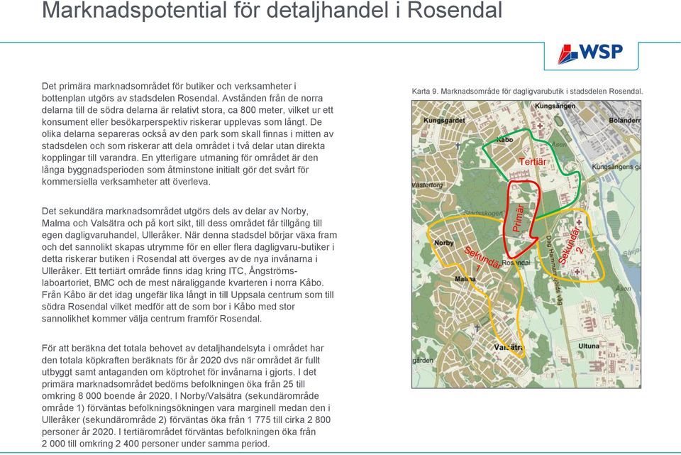 De olika delarna separeras också av den park som skall finnas i mitten av stadsdelen och som riskerar att dela området i två delar utan direkta kopplingar till varandra.