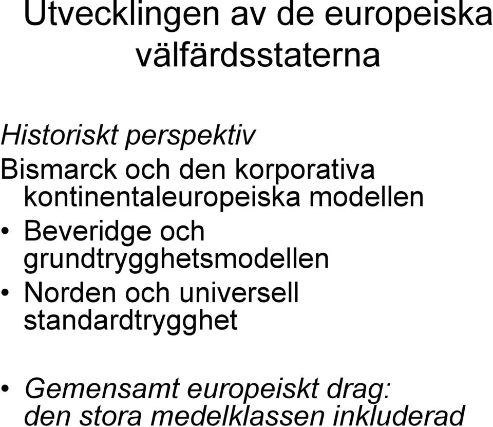 modellen Beveridge och grundtrygghetsmodellen Norden och