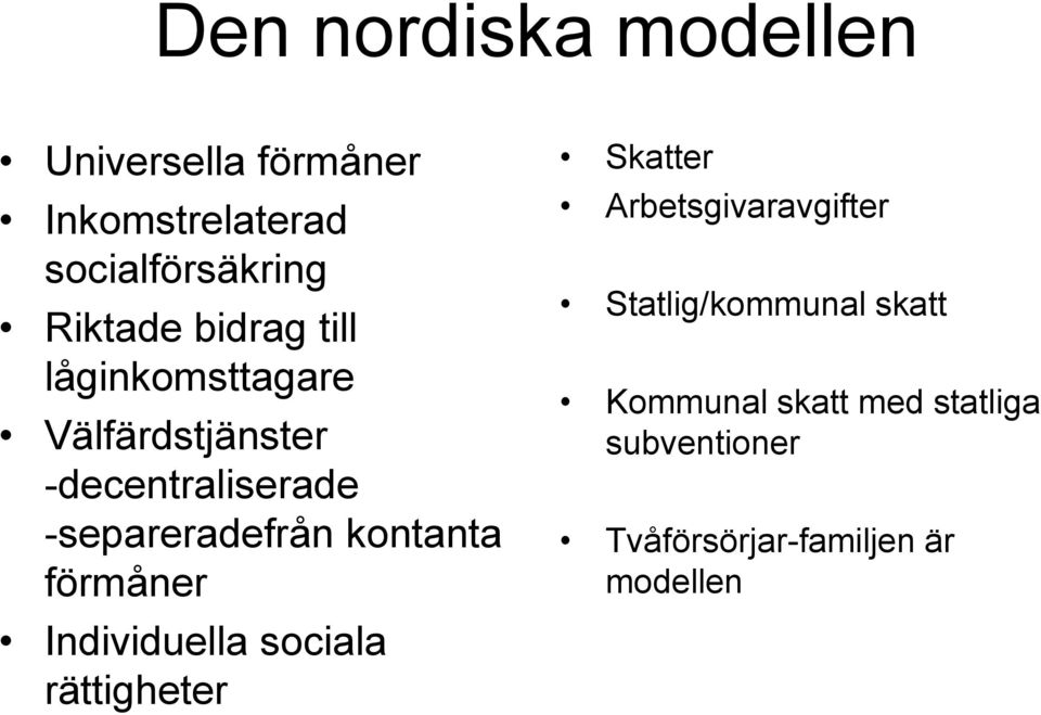 kontanta förmåner Individuella sociala rättigheter Skatter Arbetsgivaravgifter