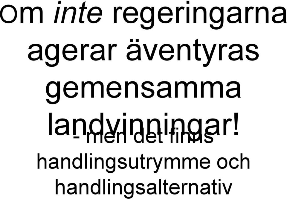 landvinningar!