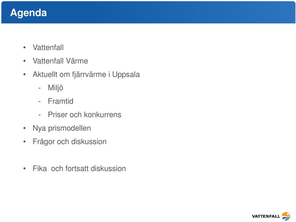 Priser och konkurrens Nya prismodellen