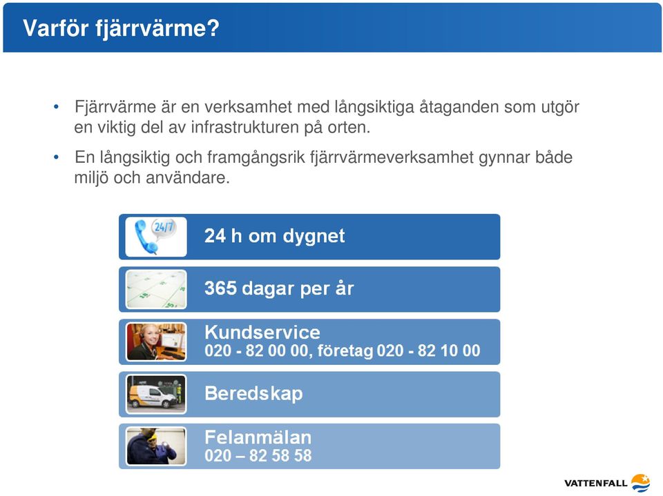 åtaganden som utgör en viktig del av infrastrukturen