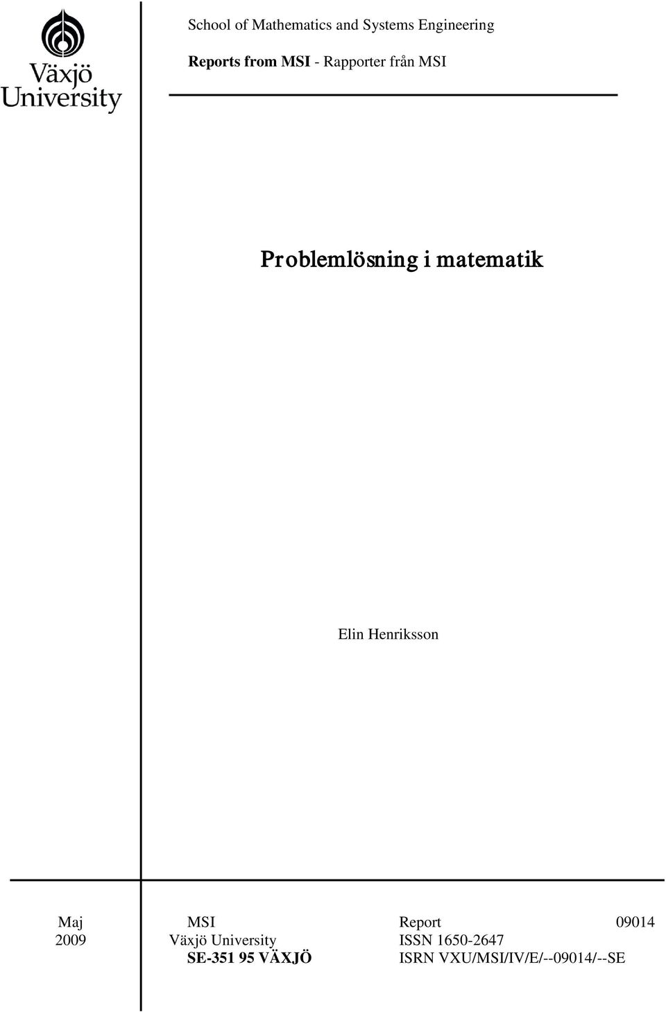 Elin Henriksson Maj 2009 MSI Report 09014 Växjö