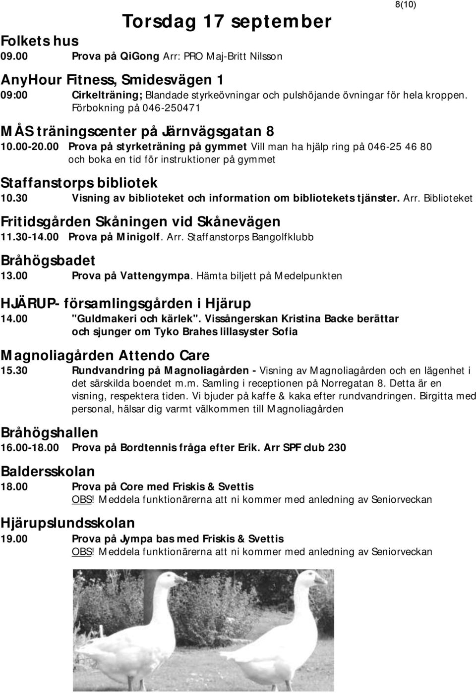 Förbokning på 046-250471 MÅS träningscenter på Järnvägsgatan 8 10.00-20.