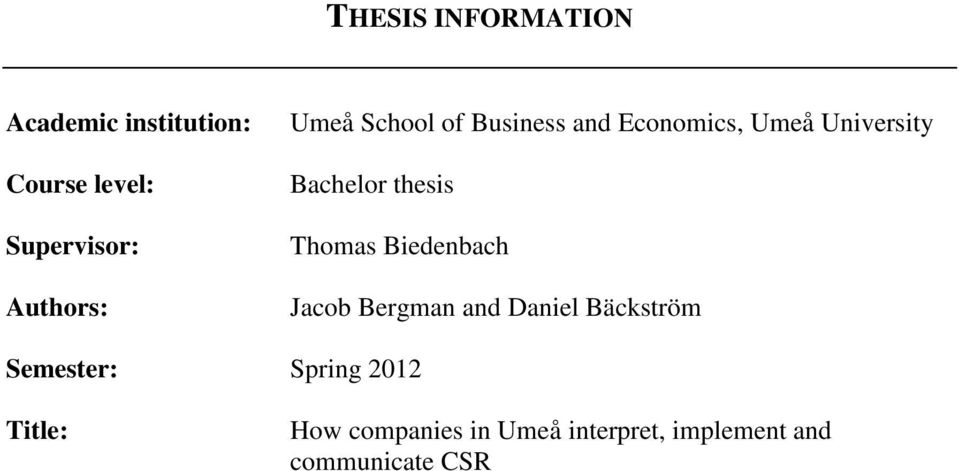 thesis Thomas Biedenbach Jacob Bergman and Daniel Bäckström Semester: