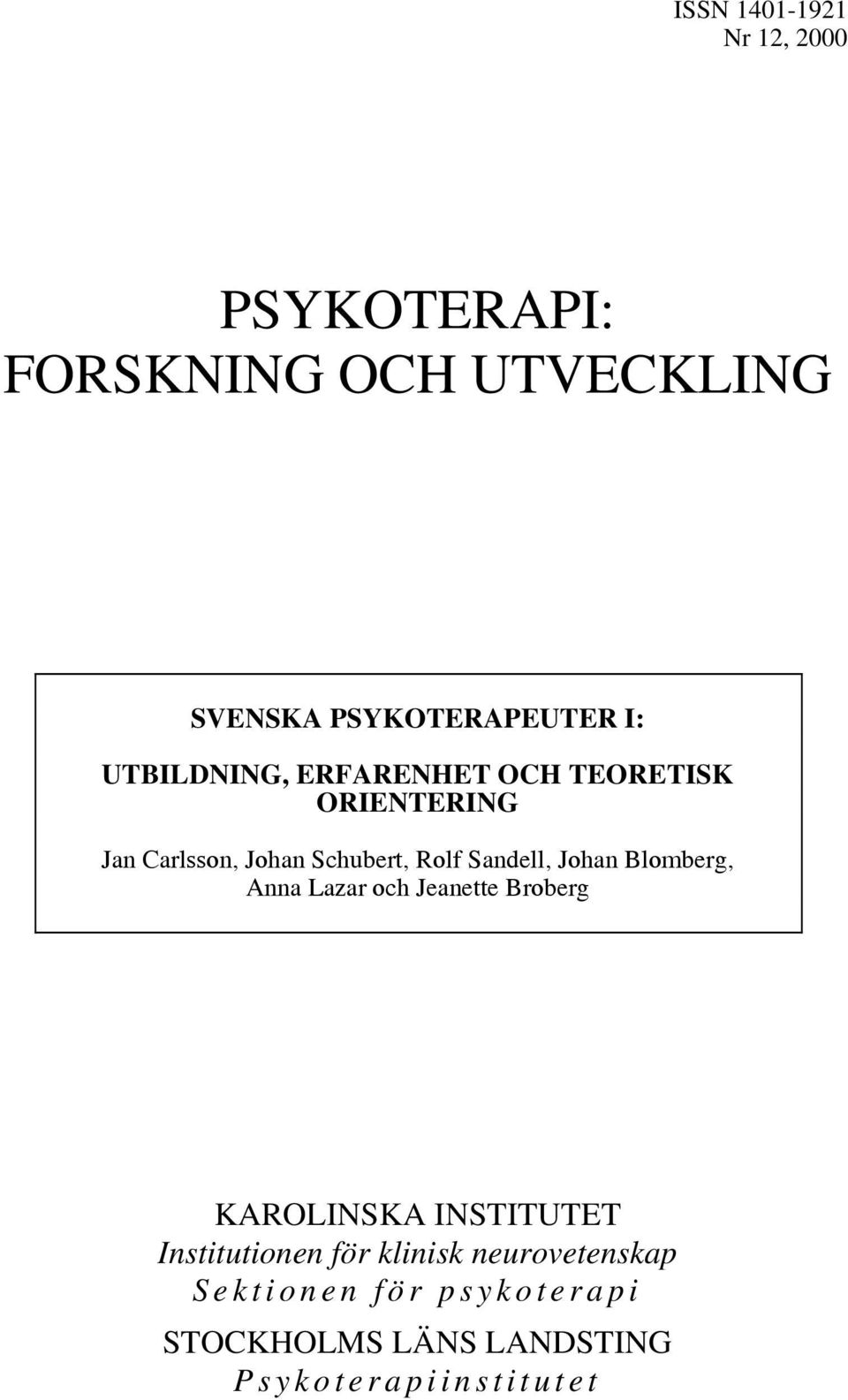 Johan Blomberg, Anna Lazar och Jeanette Broberg KAROLINSKA INSTITUTET Institutionen för