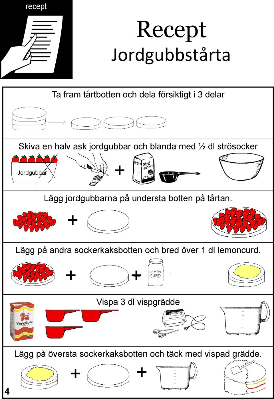 understa botten på tårtan. + Lägg på andra sockerkaksbotten och bred över 1 dl lemoncurd.