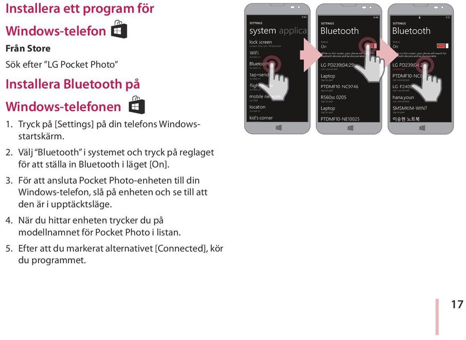 Välj Bluetooth i systemet och tryck på reglaget för att ställa in Bluetooth i läget [On]. 3.