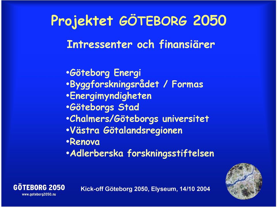 Energimyndigheten Göteborgs Stad Chalmers/Göteborgs