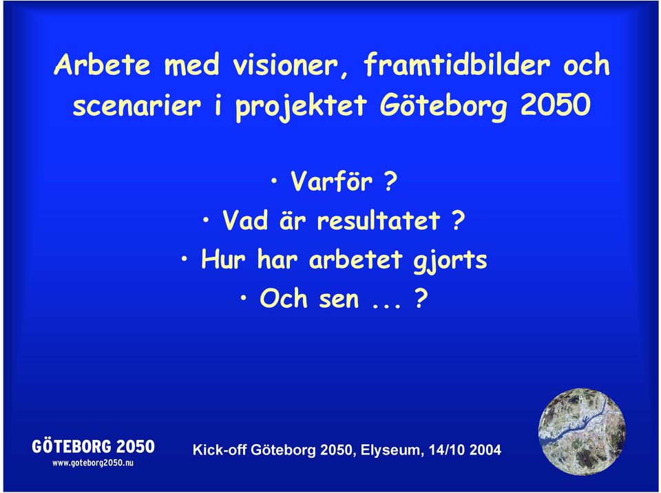 projektet Göteborg 2050 Varför?
