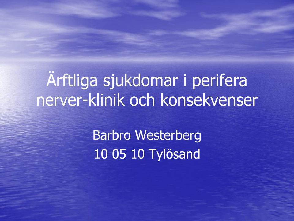 och konsekvenser Barbro