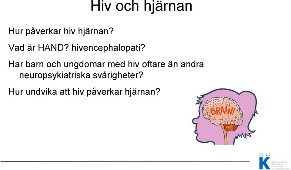 Har barn och ungdomar med hiv oftare än andra