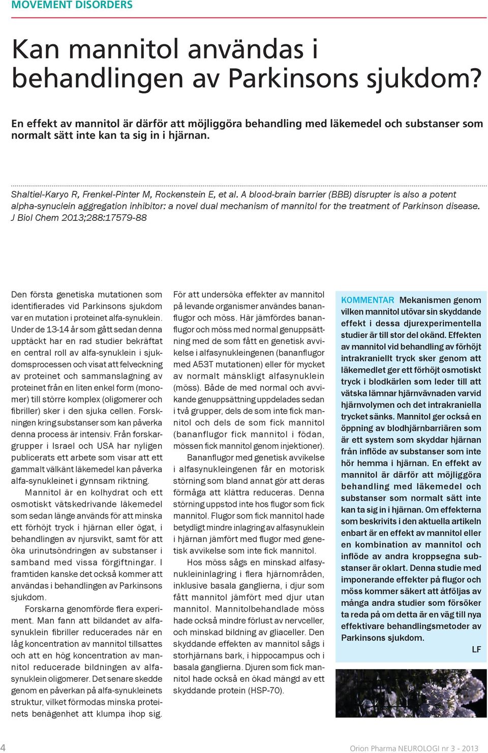 A blood-brain barrier (BBB) disrupter is also a potent alpha-synuclein aggregation inhibitor: a novel dual mechanism of mannitol for the treatment of Parkinson disease.