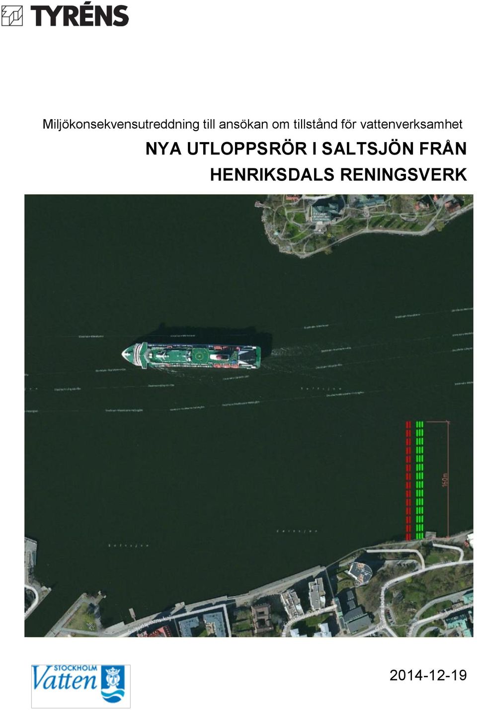 vattenverksamhet NYA UTLOPPSRÖR I