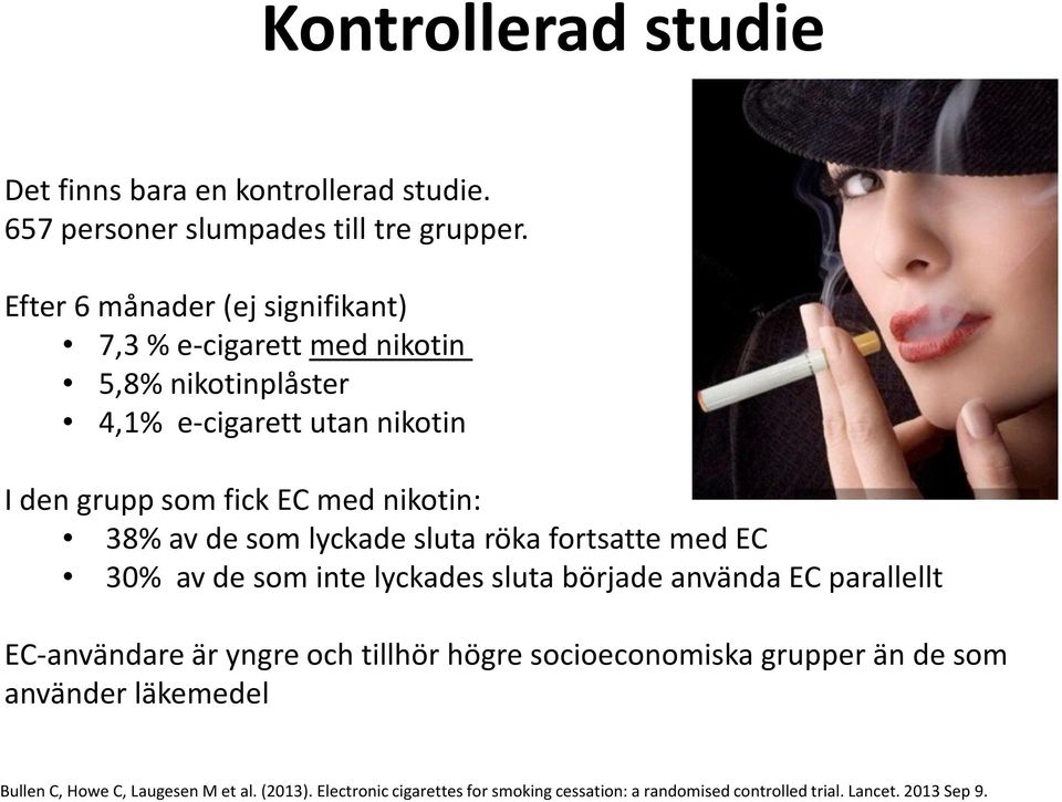 38% avde somlyckadeslutarökafortsattemed EC 30% av de som inte lyckades sluta började använda EC parallellt EC-användare är yngre och tillhör