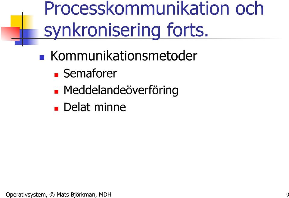 Kommunikationsmetoder Semaforer