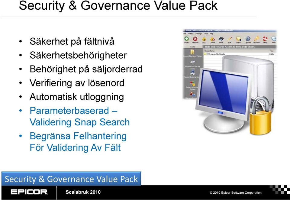 lösenord Automatisk utloggning Parameterbaserad Validering i Snap