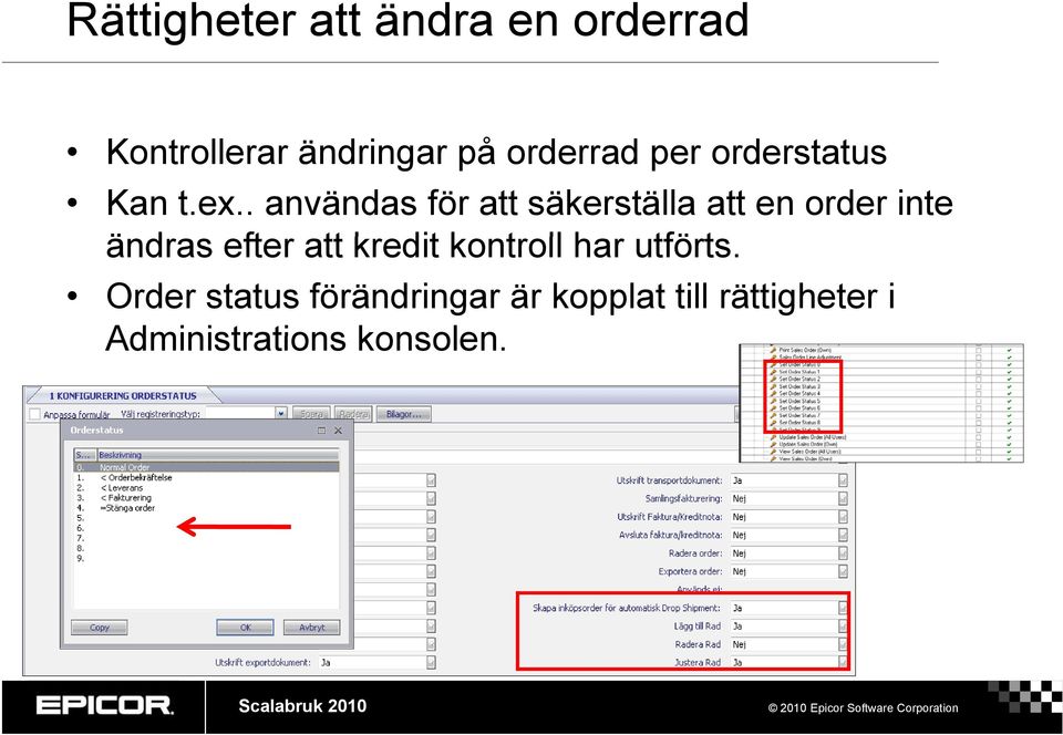 . användas för att säkerställa att en order inte ändras efter att