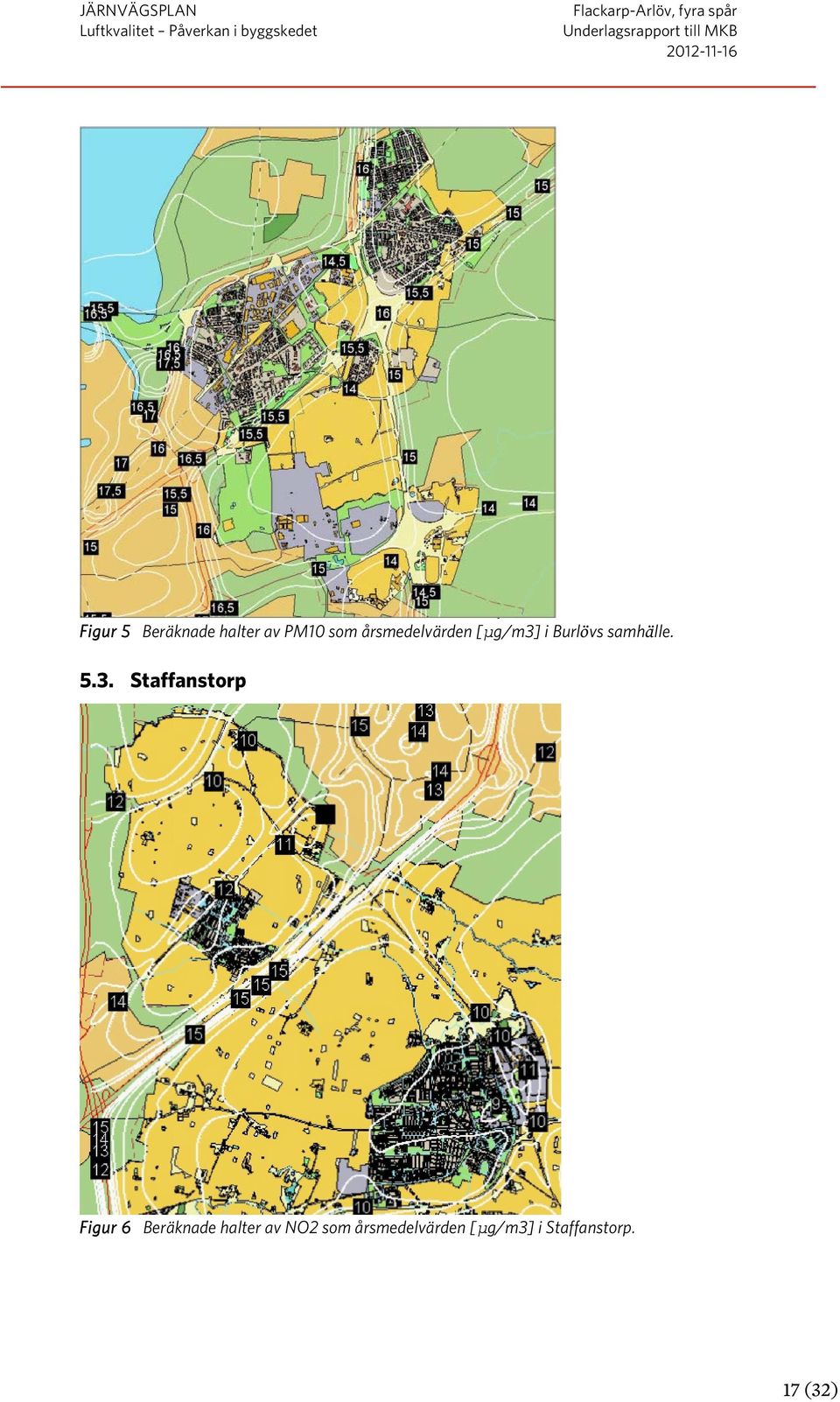 3. Staffanstorp Figur 6 Beräknade halter av