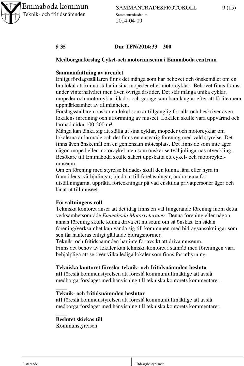 Det står många unika cyklar, mopeder och motorcyklar i lador och garage som bara längtar efter att få lite mera uppmärksamhet av allmänheten.