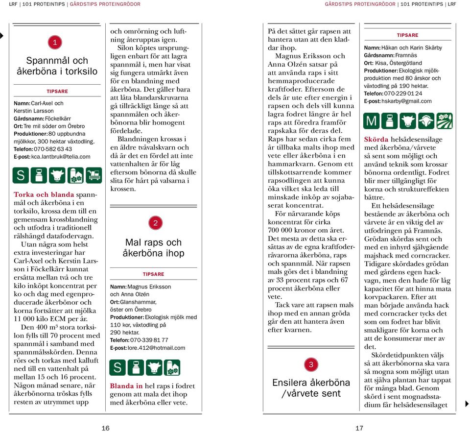 com Torka och blanda spannmål och åkerböna i en torksilo, krossa dem till en gemensam krossblandning och utfodra i traditionell rälshängd datafodervagn.