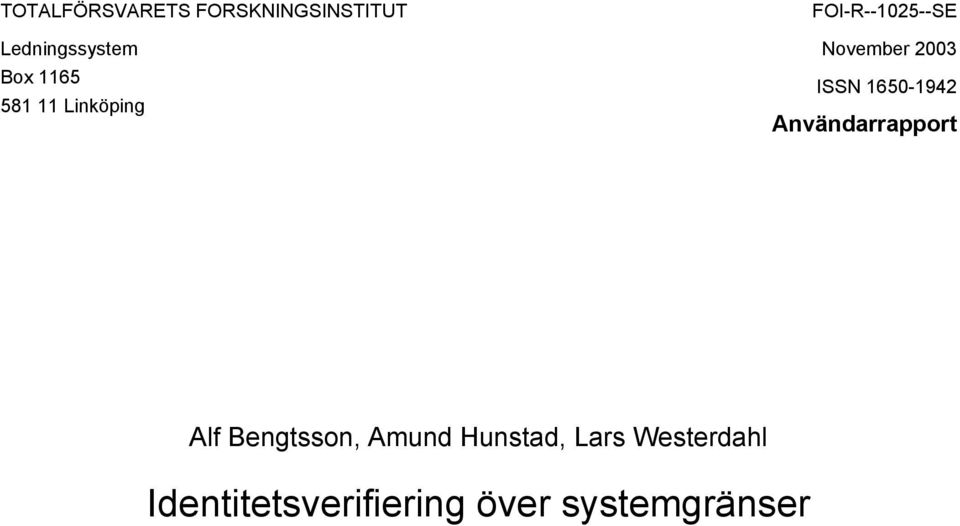 ISSN 1650-1942 Användarrapport Alf Bengtsson, Amund