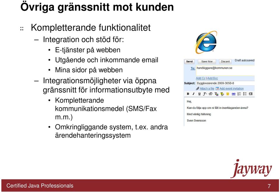 Integrationsmöjligheter via öppna gränssnitt för informationsutbyte med Kompletterande