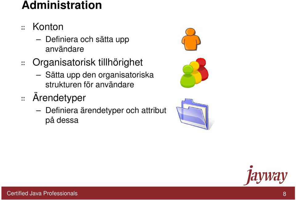 organisatoriska strukturen för användare Ärendetyper