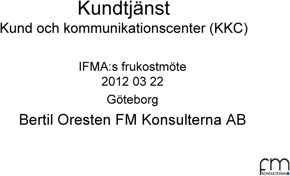 IFMA:s frukostmöte 2012 03 22