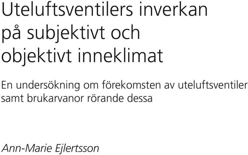 om förekomsten av uteluftsventiler samt