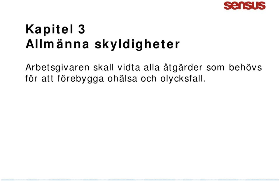 skall vidta alla åtgärder som