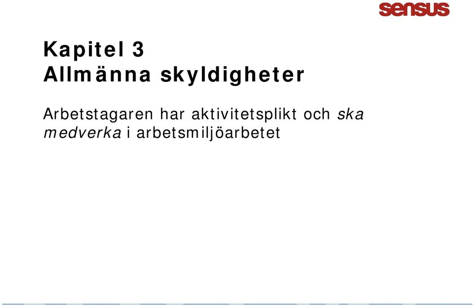 Arbetstagaren har