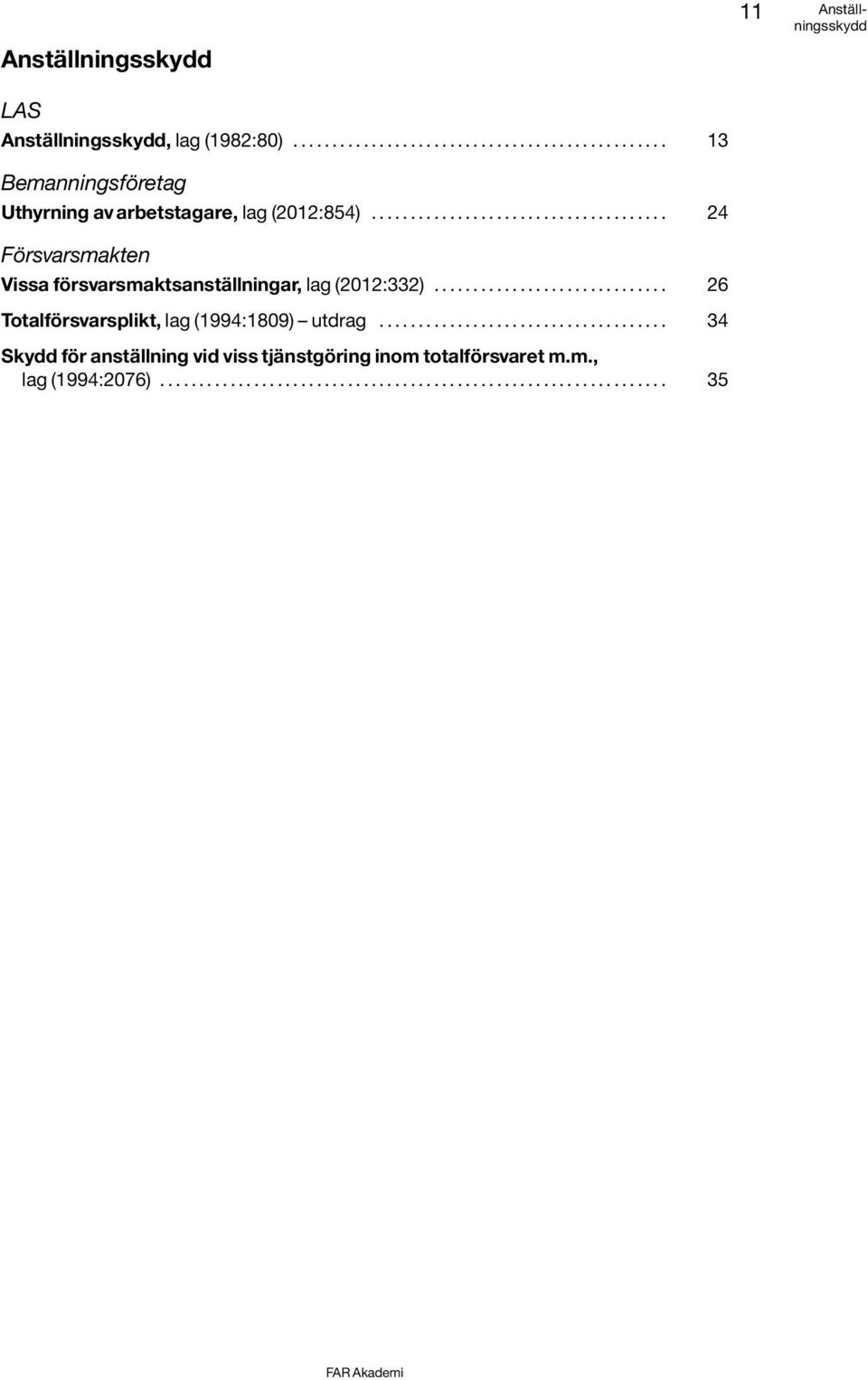 ............................. 26 Totalförsvarsplikt, lag (1994:1809) utdrag.