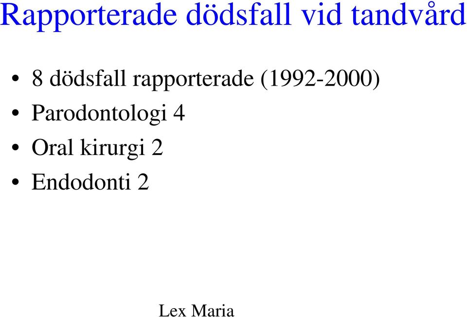 rapporterade (1992-2000)