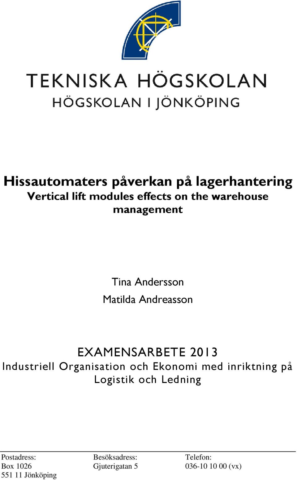 Industriell Organisation och Ekonomi med inriktning på Logistik och Ledning