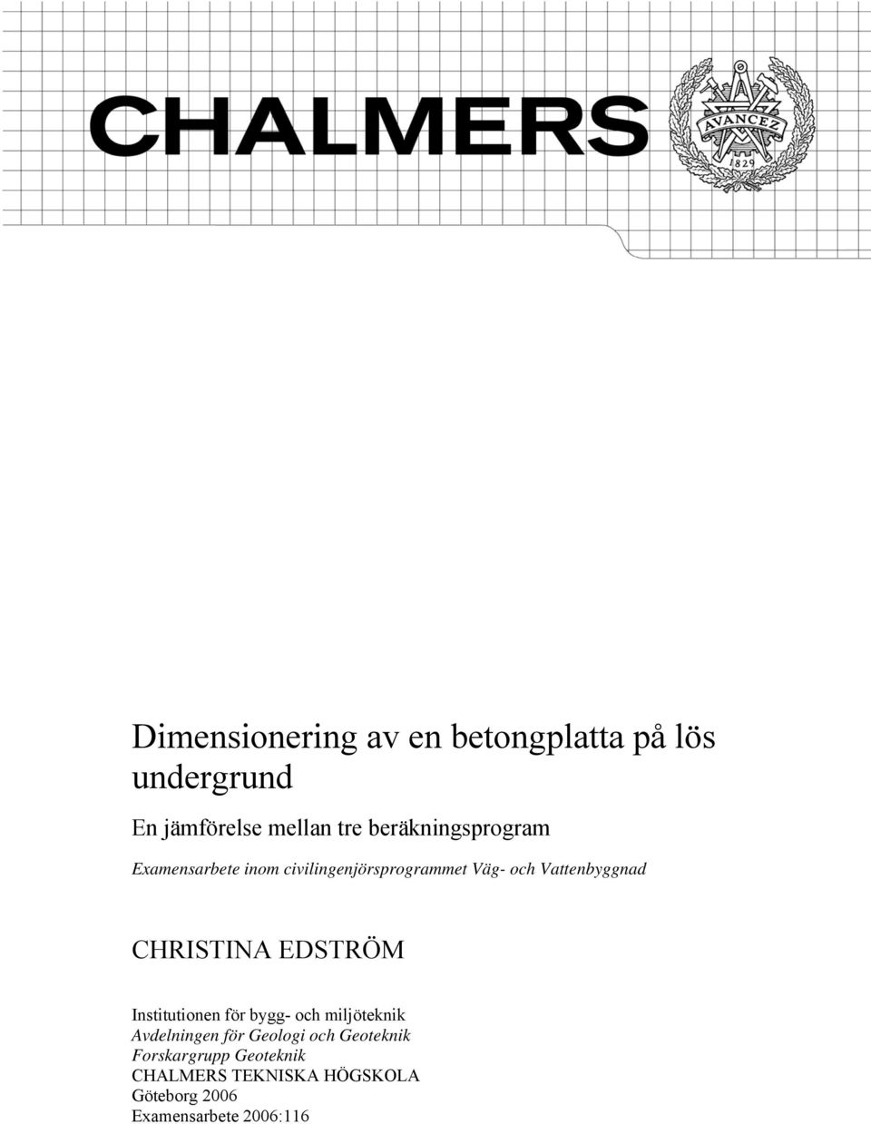 CHRISTINA EDSTRÖM Institutionen för bygg- och miljöteknik Avdelningen för Geologi och