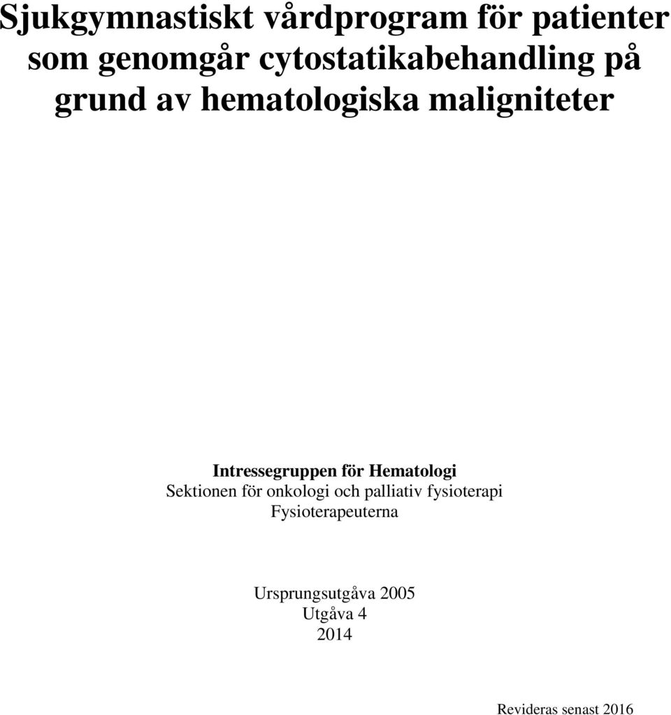 Intressegruppen för Hematologi Sektionen för onkologi och palliativ