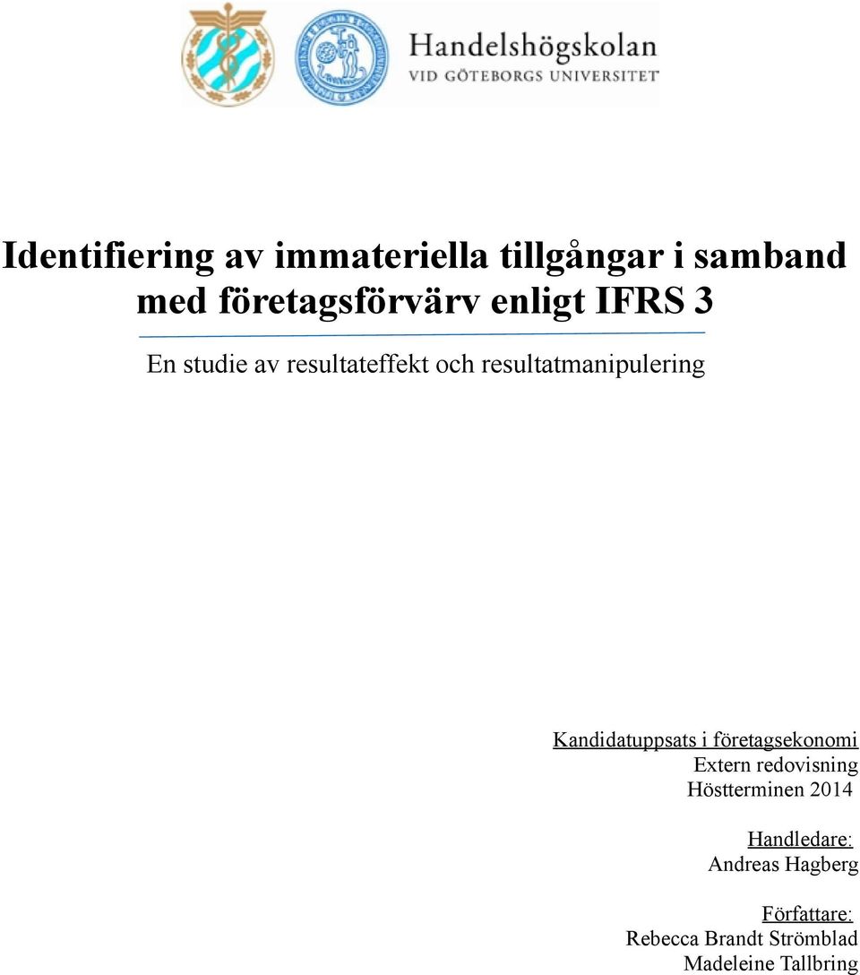 Kandidatuppsats i företagsekonomi Extern redovisning Höstterminen 2014